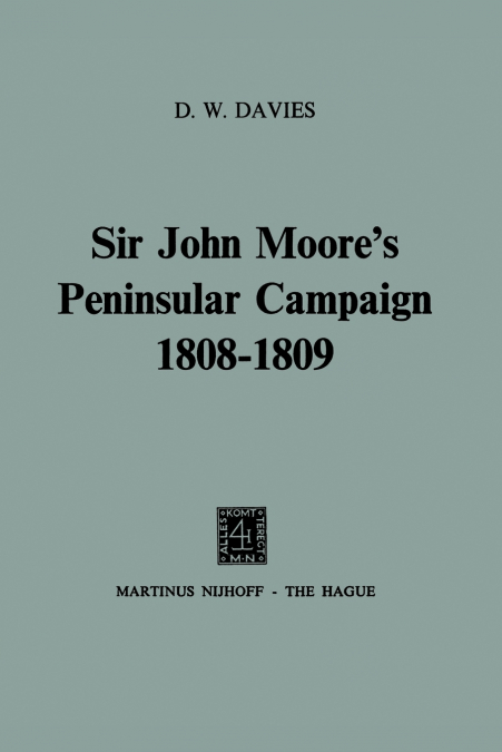 Sir John Moore’s Peninsular Campaign 1808-1809