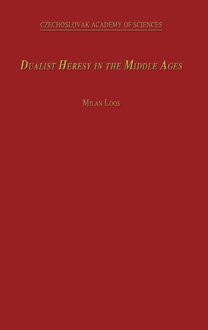 Dualist Heresy in the Middle Ages