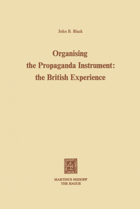 Organising the Propaganda Instrument