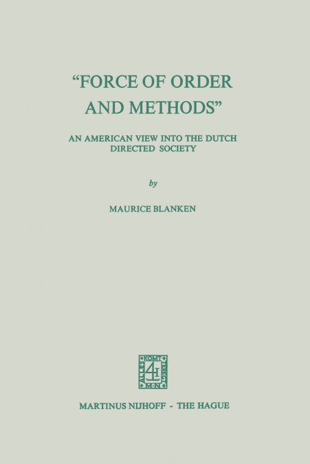 'Force of Order and Methods ...' An American View into the Dutch Directed Society