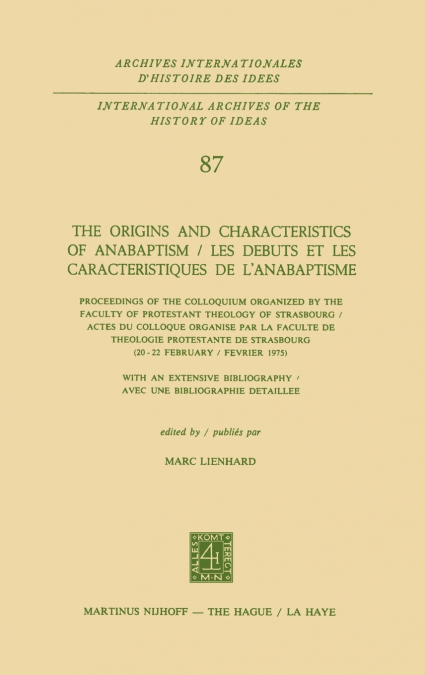 The Origins and Characteristics of Anabaptism / Les Debuts et les Caracteristiques de l’Anabaptisme