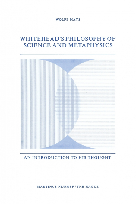Whitehead’s Philosophy of Science and Metaphysics