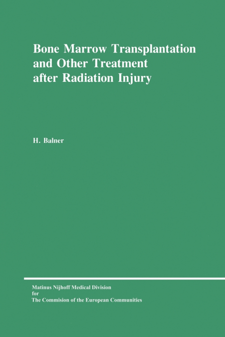 Bone Marrow Transplantation and Other Treatment after Radiation Injury