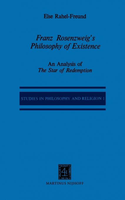 Franz Rosenzweig’s Philosophy of Existence