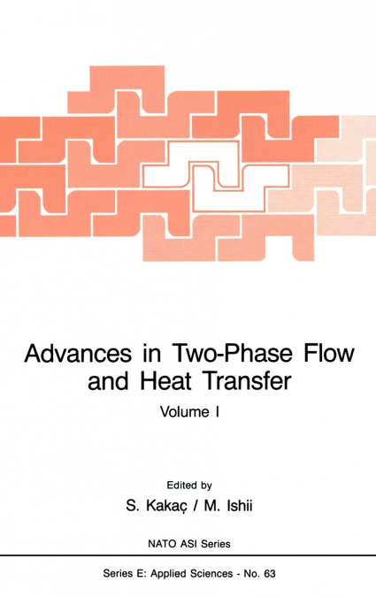 Advances in Two-Phase Flow and Heat Transfer