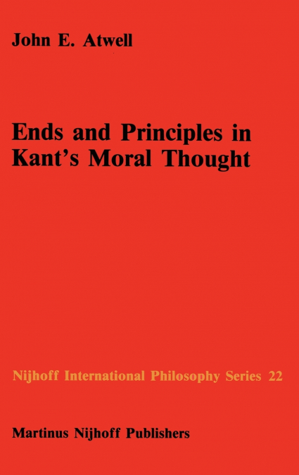 Ends and Principles in Kant’s Moral Thought