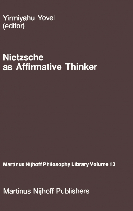 Nietzsche as Affirmative Thinker