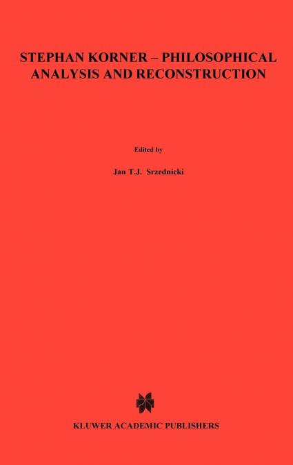 Stephan Körner - Philosophical Analysis and Reconstruction