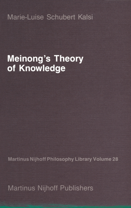 Meinong’s Theory of Knowledge