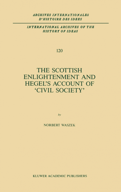 The Scottish Enlightenment and Hegel’s Account of ’Civil Society’