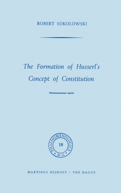The Formation of Husserl’s Concept of Constitution