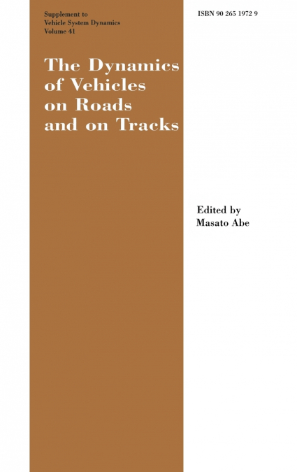 The Dynamics of Vehicles on Roads and on Tracks Supplement to Vehicle System Dynamics