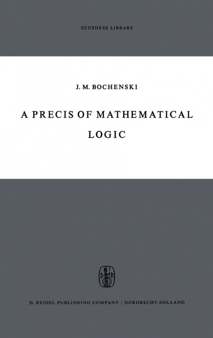 A Precis of Mathematical Logic