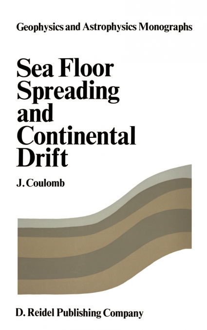 Sea Floor Spreading and Continental Drift