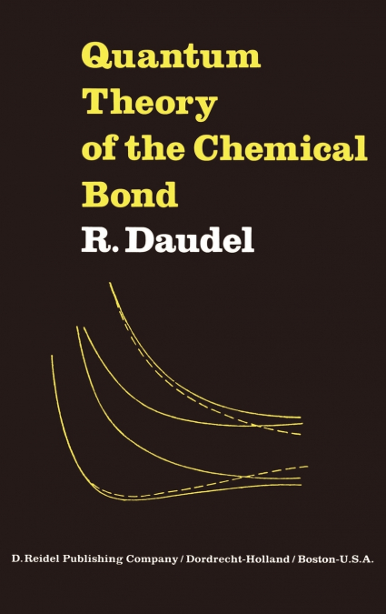Quantum Theory of the Chemical Bond