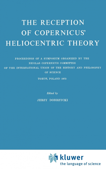 The Reception of Copernicus’ Heliocentric Theory