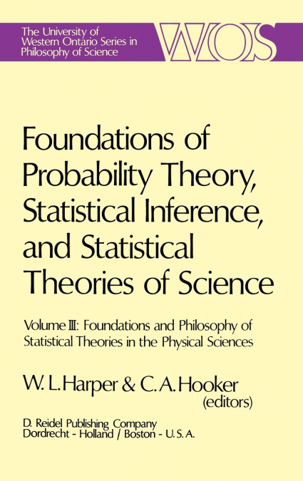 Foundations of Probability Theory, Statistical Inference, and Statistical Theories of Science