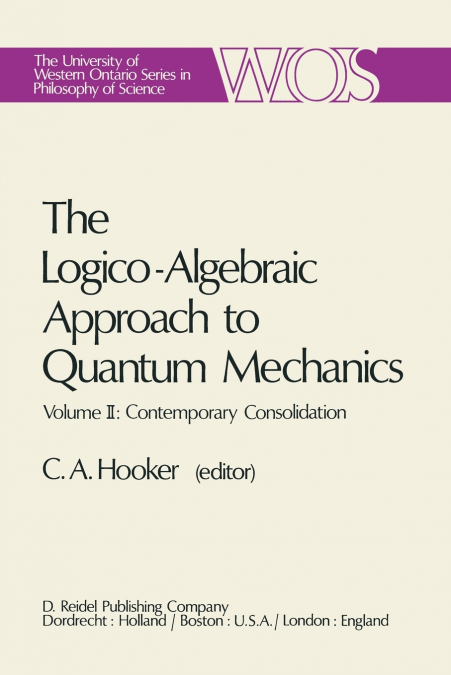 The Logico-Algebraic Approach to Quantum Mechanics