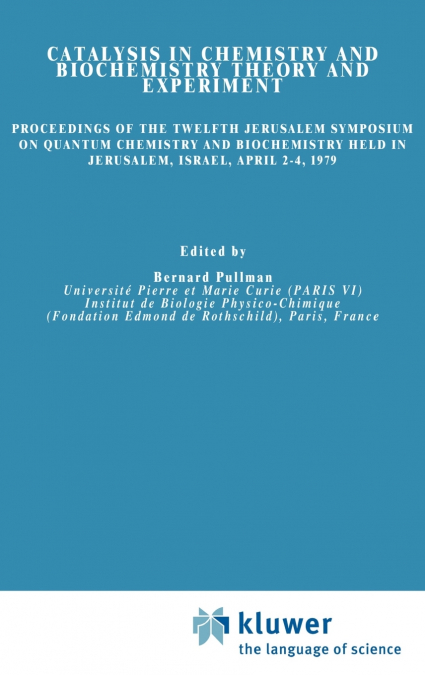 Catalysis in Chemistry and Biochemistry Theory and Experiment