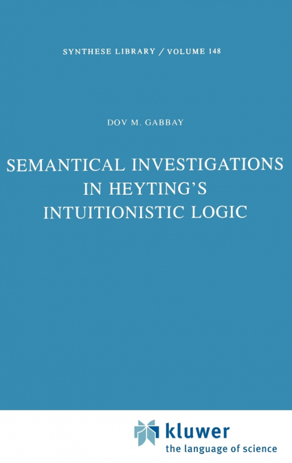 Semantical Investigations in Heyting’s Intuitionistic Logic