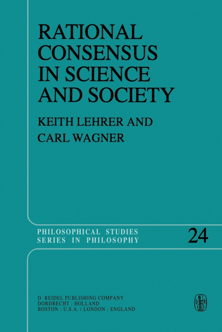 Rational Consensus in Science and Society