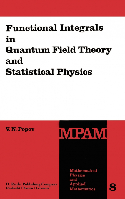 Functional Integrals in Quantum Field Theory and Statistical Physics