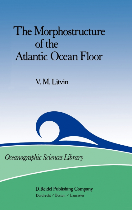 The Morphostructure of the Atlantic Ocean Floor