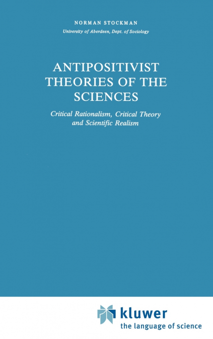 Antipositivist Theories of the Sciences