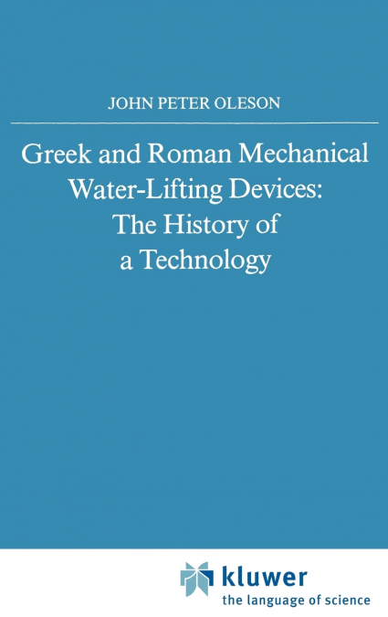 Greek and Roman Mechanical Water-Lifting Devices