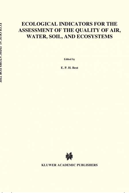 Ecological Indicators for the Assessment of the Quality of Air, Water, Soil, and Ecosystems