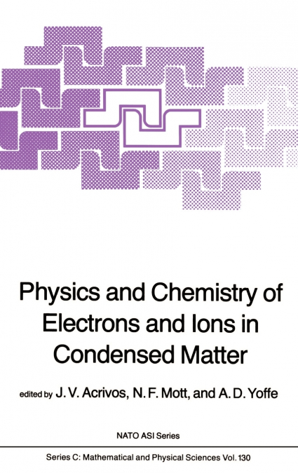 Physics and Chemistry of Electrons and Ions in Condensed Matter