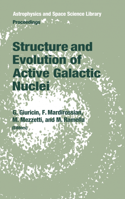 Structure and Evolution of Active Galactic Nuclei