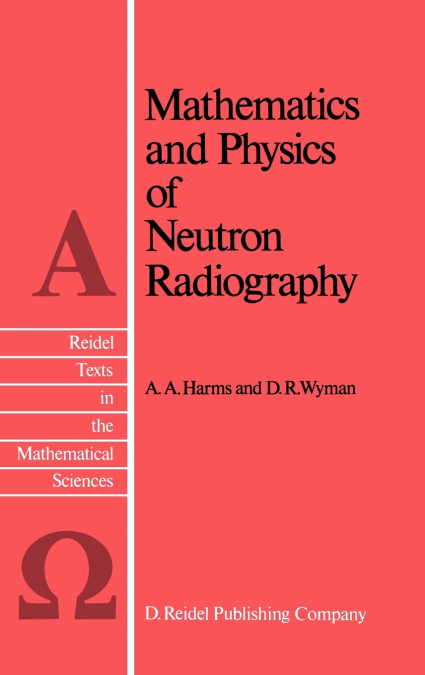 Mathematics and Physics of Neutron Radiography
