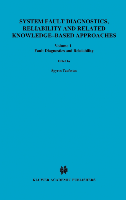 System Fault Diagnostics, Reliability and Related Knowledge-Based Approaches