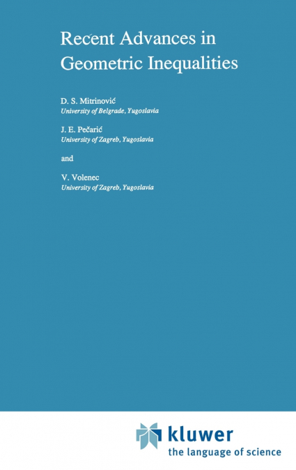 Recent Advances in Geometric Inequalities