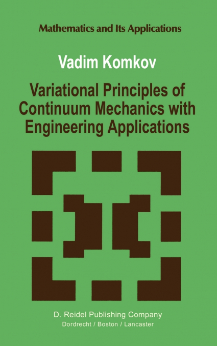 Variational Principles of Continuum Mechanics with Engineering Applications