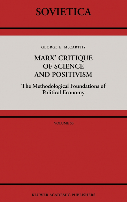 Marx’ Critique of Science and Positivism