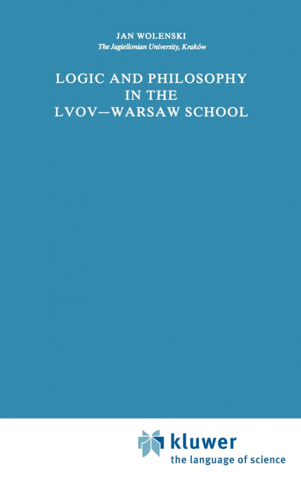 Logic and Philosophy in the Lvov-Warsaw School