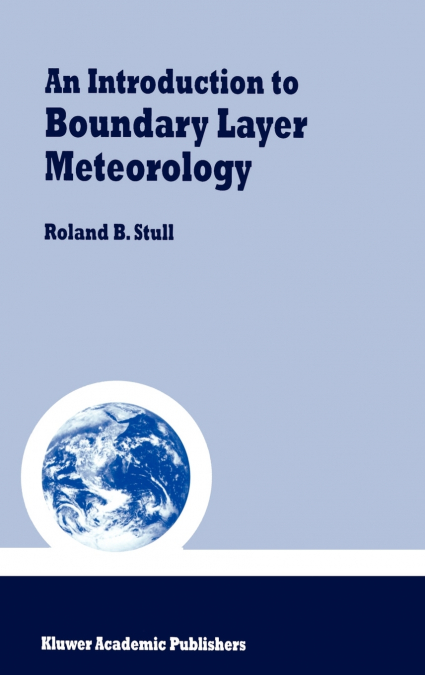 An Introduction to Boundary Layer Meteorology