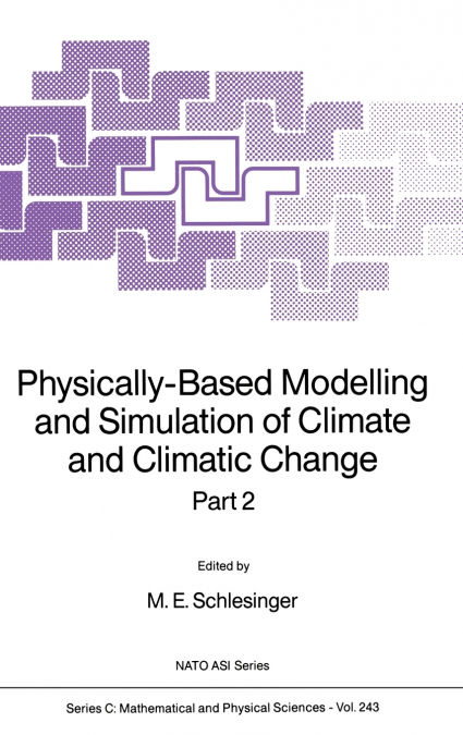 Physically-Based Modelling and Simulation of Climate and Climatic Change