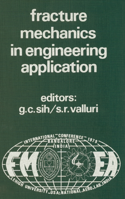 Proceedings of an international conference on Fracture Mechanics in Engineering Application