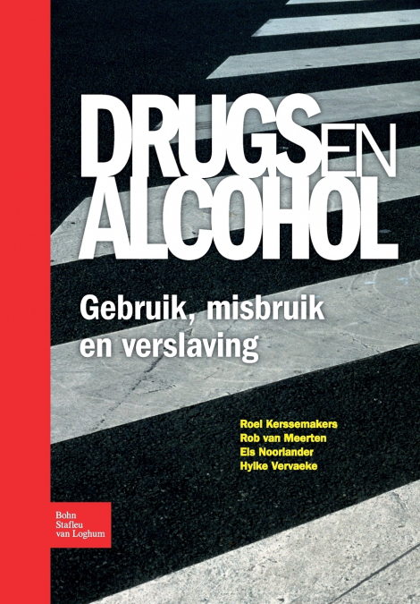 Drugs en alcohol; Gebruik, misbruik en verslaving