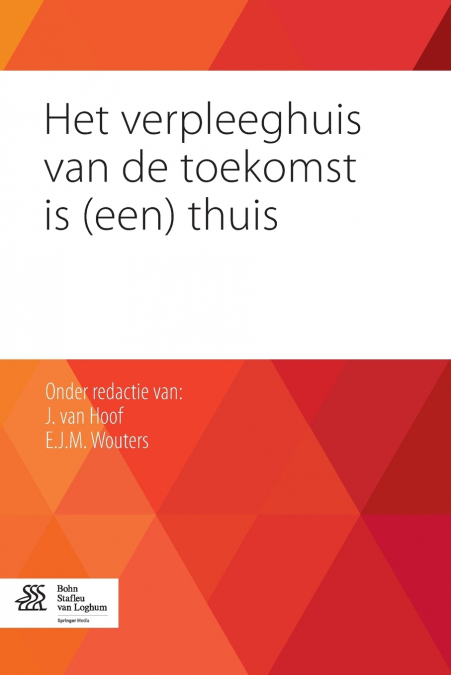 Het verpleeghuis van de toekomst is (een) thuis