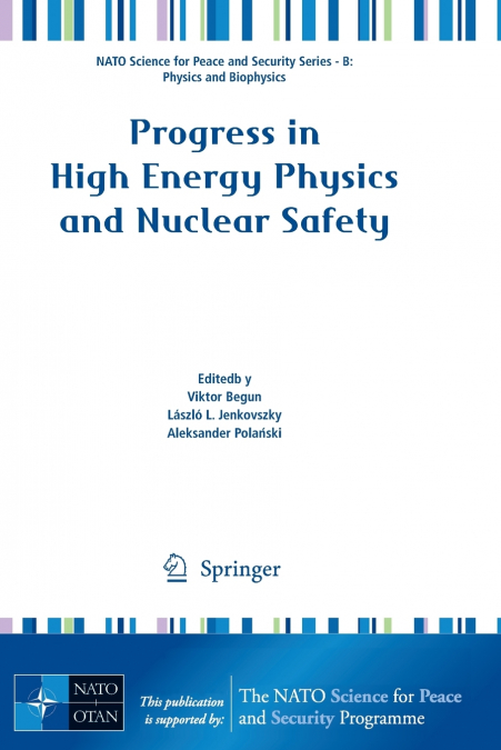 Progress in High Energy Physics and Nuclear Safety
