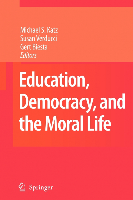 Education, Democracy and the Moral Life