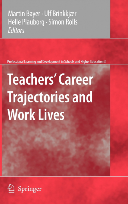 Teachers’ Career Trajectories and Work Lives