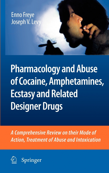 Pharmacology and Abuse of Cocaine, Amphetamines, Ecstasy and Related Designer Drugs