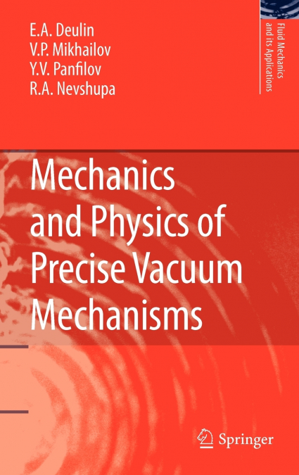 Mechanics and Physics of Precise Vacuum Mechanisms