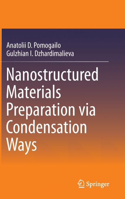 Nanostructured Materials Preparation Via Condensation Ways