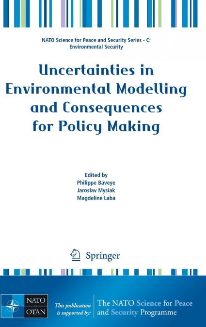 Uncertainties in Environmental Modelling and Consequences for Policy Making